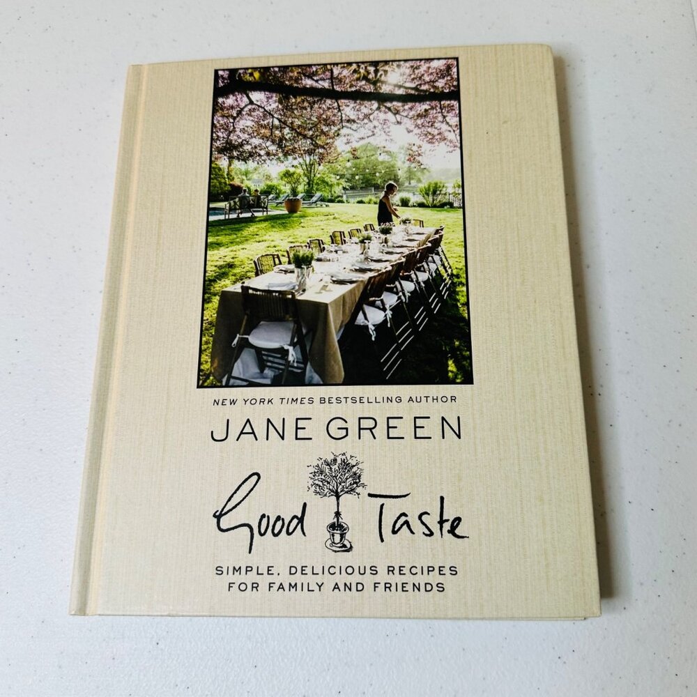 Jane Green Good Taste Simple Delicious Recipes for Family and Friends Cook Book